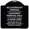 Signmission No Overnight Parking Customer Parking 2 Hour Limit Violators Towed Ve Alum, 18" x 18", BW-1818-23838 A-DES-BW-1818-23838 - alternate 1